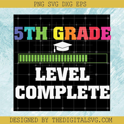 5Th Grade Level Complete Svg, Back To School Svg, Grade Svg, Teacher Svg - TheDigitalSVG