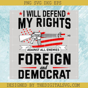 I Will Defend My Rights Foreign And Democrat Svg, Against All Enemies Svg, Us Flag Svg - TheDigitalSVG