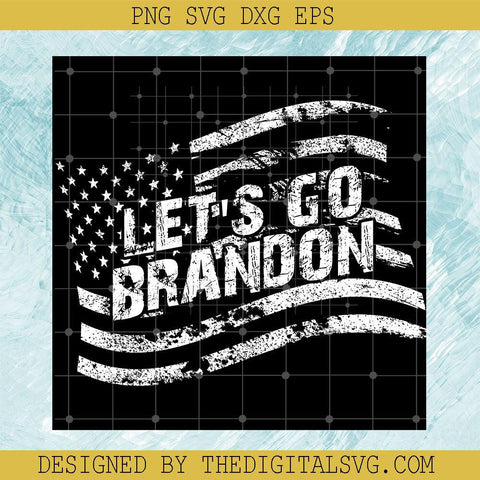 Let's Go Brandon Svg, American Flag Svg, Anti Biden Svg, Let's Go American Flag White Svg - TheDigitalSVG