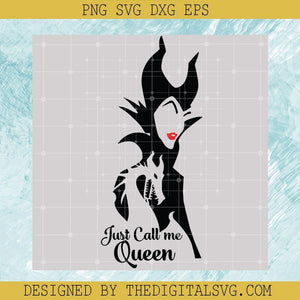 Just Call Me Queen Svg, Maleficent Svg, Disney Maleficent Svg - TheDigitalSVG