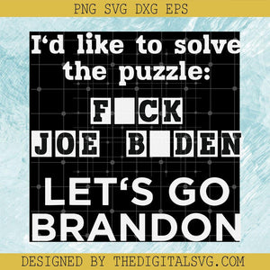 I'd Like To Solve The Puzzle Fuck Joe Biden Let's Go Brandon Svg, Anti Joe Biden Svg Svg, Americian Svg, Quotes Svg - TheDigitalSVG