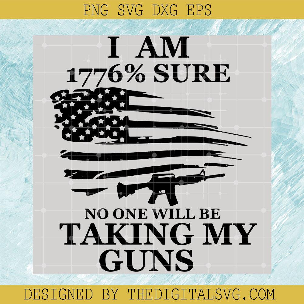 I Am 1776% No One Will Be Talking My Guns Svg, Guns Svg, Quotes Svg - TheDigitalSVG