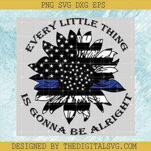 Every Little Thing Is Gonna Be Alright Svg, Americian Flag Svg, Flower Americian Flag Svg - TheDigitalSVG