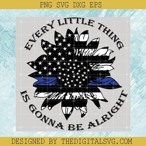 Every Little Thing Is Gonna Be Alright Svg, Americian Flag Svg, Flower Americian Flag Svg - TheDigitalSVG