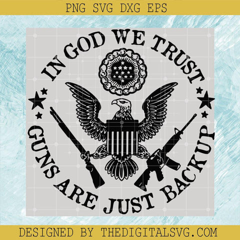 In God We Trust Guns Are Just Backup Svg, Phoenix And Two Gun Svg, Americian Svg - TheDigitalSVG