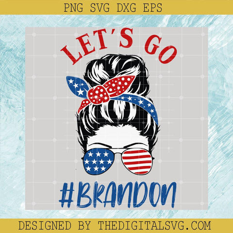 Let's Go Brandon Svg, Messy Bun Svg, Messy Bun Brandon Svg - TheDigitalSVG