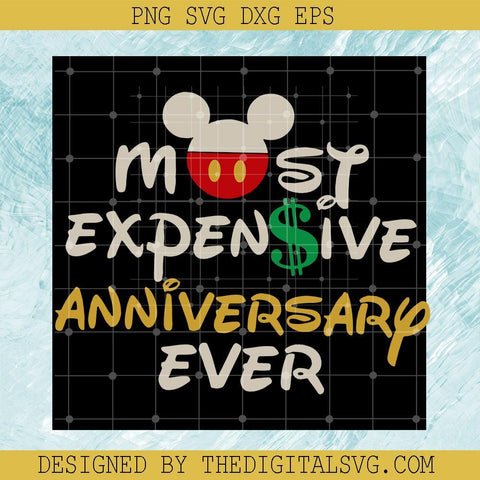 Most Expensive Anniversary Ever Svg, Disney Land Svg, Mickey Mouse Svg, Mickey Svg - TheDigitalSVG