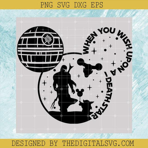 Mouse Star Wars SVG, When You Wish Upon A I Death Star SVG, Disney Star Wars SVG