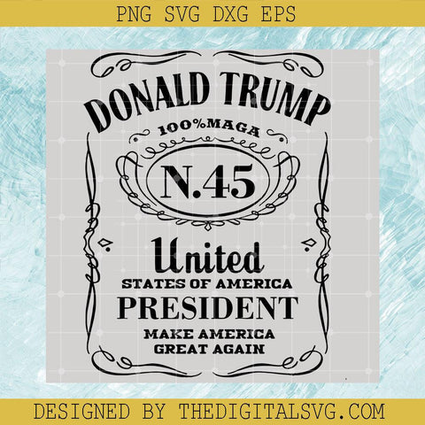 Donald Trump 100% Maga N45 United States Of America President Make America Great Again Svg, Donald Trump United States Of America President Svg, Quotes Svg - TheDigitalSVG