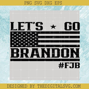 Let's Go Brandon Fjb Svg, Donald Trump Svg, Americian Flag Svg, Fjb Svg - TheDigitalSVG