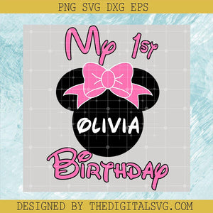 My 1St Olivia Birthday SVG, Minnie Mouse Birthday SVG, Birthday Girl SVG - TheDigitalSVG