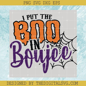 I Put The Boo In Boujee SVG, Boo Halloween SVG, Boujee Boo SVG - TheDigitalSVG