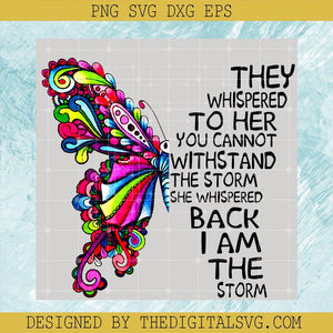 Butterfly They Whispered To Her You Cannot PNG, Withstand The Storm Gifts PNG, Funny Butterfly Hippie PNG - TheDigitalSVG