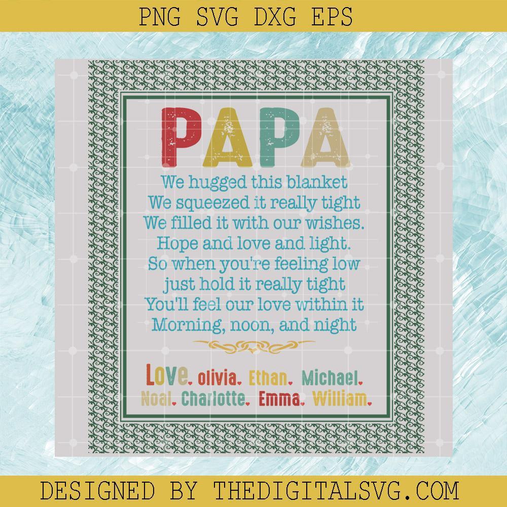 Papa Quotes PNG, Love Alivia Ethan Michael Noal Charlotte Emma William Svg, Best Dad Ever PNG, Happy Father's Day PNG - TheDigitalSVG