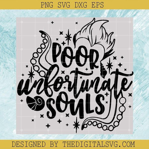 Poor-Unfortunate-Souls-Svg-Disney-Villains-Svg-Villains-Svg-Ursula-Svg