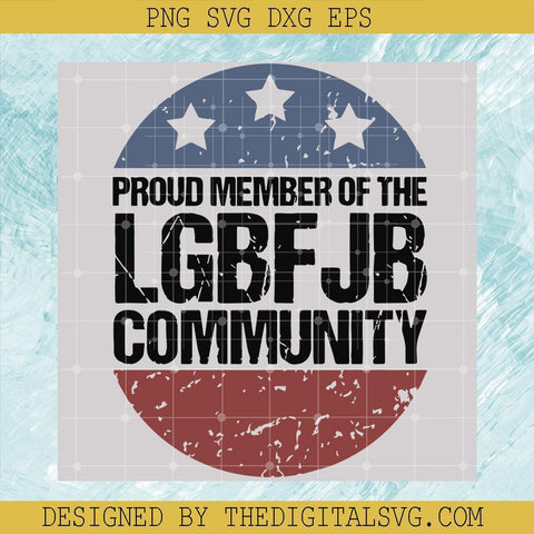 Proud Member Of The LGBFJB Community Svg, LGBFJB Svg, FJB Svg, LGBFJB Community Svg - TheDigitalSVG