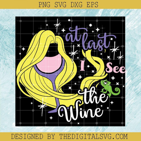 Rapunzel Drinking Glass Svg, At last I See The Wine Svg, ,Rapunzel Drink Svg, Disney Wine Drinking Svg, Disney Svg