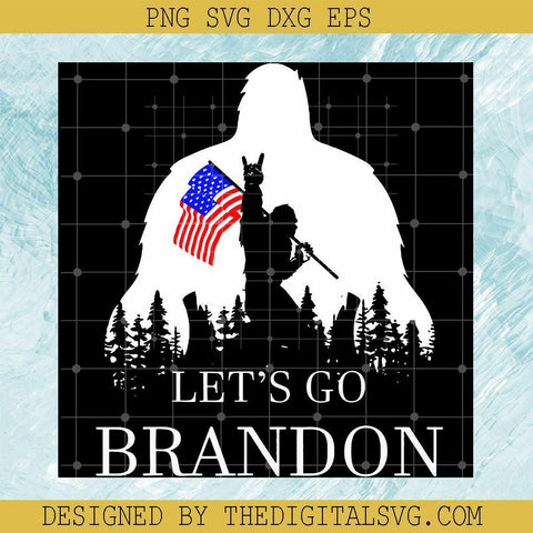Let's Go Brandon Svg, Big Foot Svg, Big Foot with USA Flag Svg, FJB Svg, LGBFJB Svg - TheDigitalSVG