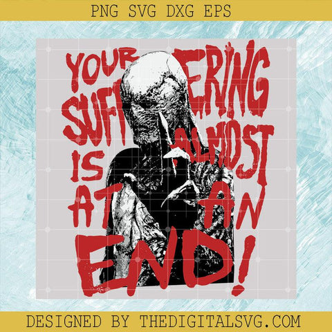 Vecna Your Suffering Is Almost At The End Svg,Stranger Things Netflix Svg, Stranger Things Svg - TheDigitalSVG