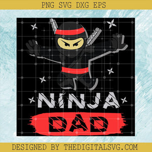 Ninja Dad Svg, Father's Day Svg, Dad Svg - TheDigitalSVG