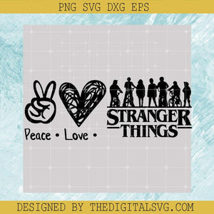 Peace Love Stranger Things Svg,Stranger Things Netflix Svg, Stranger Things Svg - TheDigitalSVG