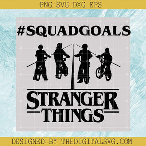 Squad Goals Stranger Things Svg,Stranger Things Netflix Svg, Stranger Things Svg - TheDigitalSVG