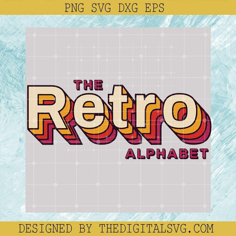 The Retro Alphabet Svg, Warm Tone Svg, Alphabet Svg, Retro Svg - TheDigitalSVG