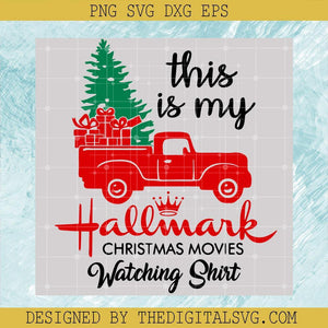 This is My Hallmark Christmas Movies Watching Shirt Svg, Truck Christmas Svg, Merry Christmas Svg - TheDigitalSVG