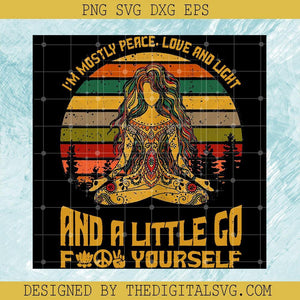 I'm Mostly Peace Love and Light And A Little Go Fuck Yourself Svg, Hippie Svg, Vintage Girl Svg, Hippie Girl Svg - TheDigitalSVG