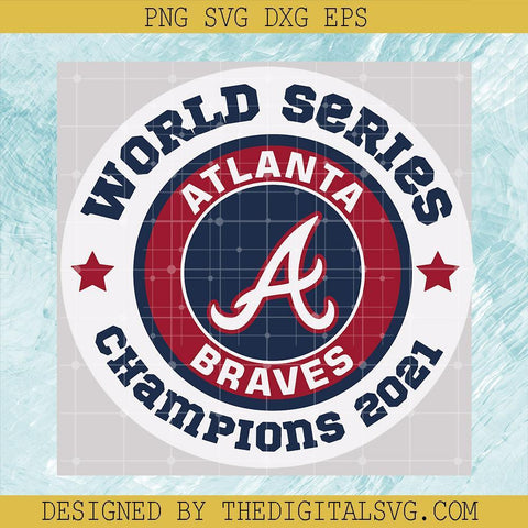 World Series Champions Atlanta Braves Svg, World Series 2021 Quarantine Svg, Logo Atlanta Braves Svg, Atlanta Braves Svg, MLB Svg - TheDigitalSVG