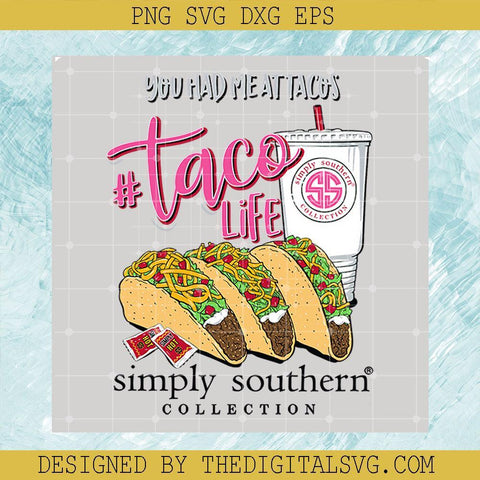 You Had Meattacos Taco Life Simply Southern Collection Svg, Taco Fife Svg, Quotes Svg - TheDigitalSVG