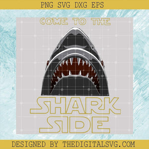 Come To The Shark Side Svg, Shark Svg, Shark Side Svg - TheDigitalSVG