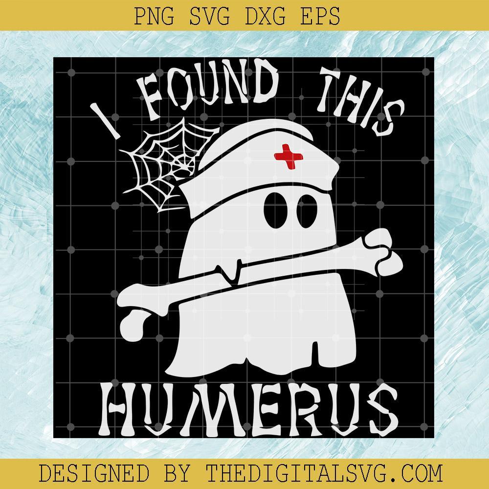 I Found This Humerus Svg, Boo Nurse Svg, Halloween Svg - TheDigitalSVG