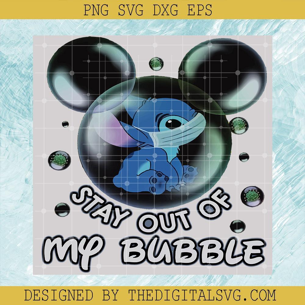 Stay Out Of My Bubble Svg, Stitch Svg, Disey Mickey Svg, Disney Svg - TheDigitalSVG