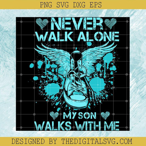 Never Walk Alone My Son Walks With Me Svg, Heaven Svg, Angel Svg - TheDigitalSVG