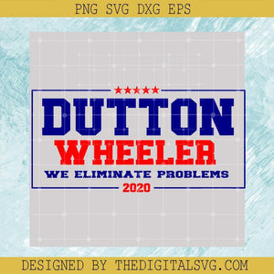 Dutton Wheeler Svg, We Eliminate Problems Svg, Yellowstone Svg, Duton Svg - TheDigitalSVG