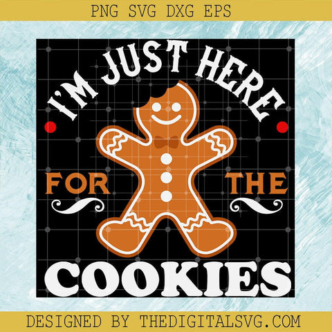 I'm Jusst Here For The Cookies Svg, Cookies Christmas Svg, Merry Christmas Svg - TheDigitalSVG
