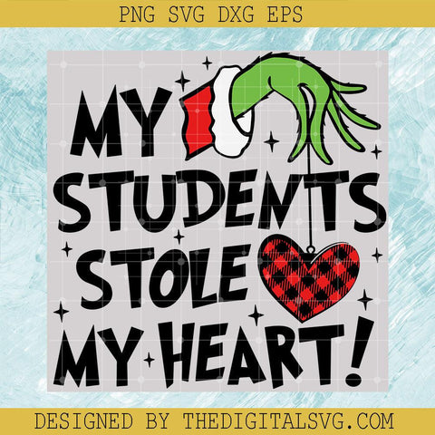 My Students Stole My Heart Svg, Grinchmas Svg, Merry Christmas Svg - TheDigitalSVG