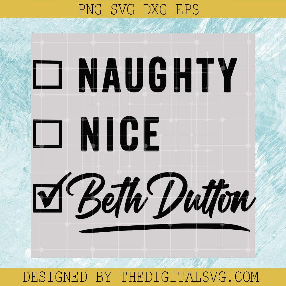 Naughty Nice Beth Dutton Svg, Yellowstone Svg, Beth Dutton Svg - TheDigitalSVG
