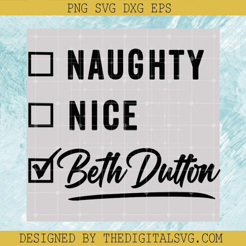 Naughty Nice Beth Dutton Svg, Yellowstone Svg, Beth Dutton Svg - TheDigitalSVG