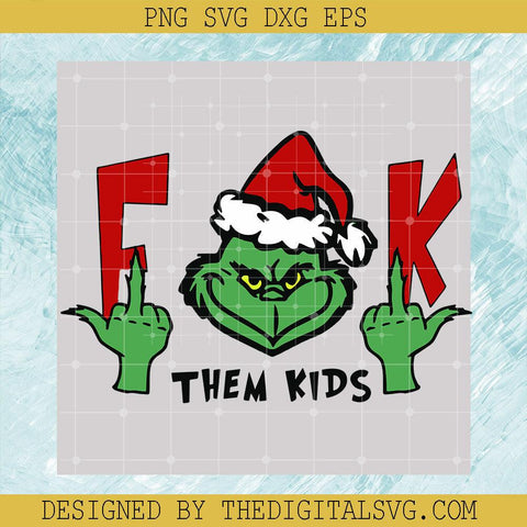 Fuck Them Kids Grinch Svg, Santa Hat Grinch Merry Christmas Svg, Grinch Svg - TheDigitalSVG