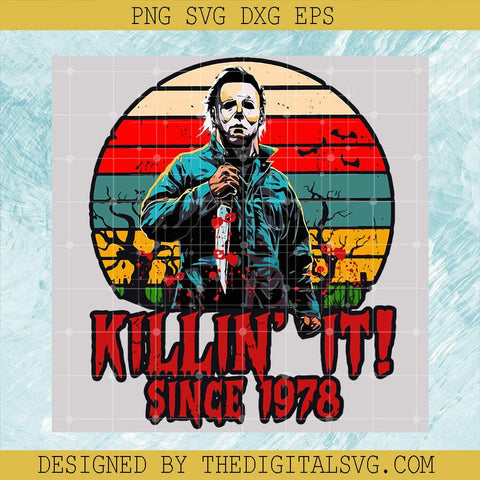Killin' It Since 1978 Svg, Michael Myers Killing It Since 1978 Svg, Michael Myers Killing Svg - TheDigitalSVG