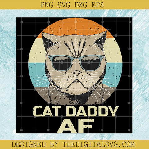 Vintage Retro Cat Daddy Af Sunglasses Funny Svg, Cat Daddy Af Svg, Funny Fathers Day Cat love Gift For Dad Svg - TheDigitalSVG