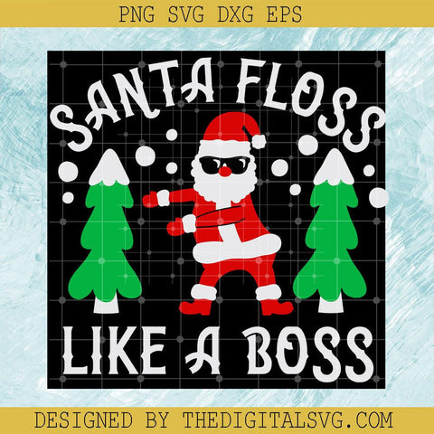 Santa Floss Like A Boss Svg, Santa Claus Svg, Merry Christmas Svg - TheDigitalSVG