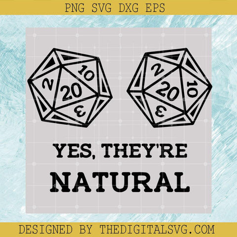 Yes They're Natural Svg, D20 Dice Dungeon And Dragons Svg, RPG Gamer Svg - TheDigitalSVG