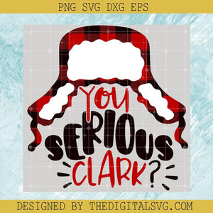 You Serious Clark Svg, Christmas Holiday Svg, Christmas Fun Svg - TheDigitalSVG