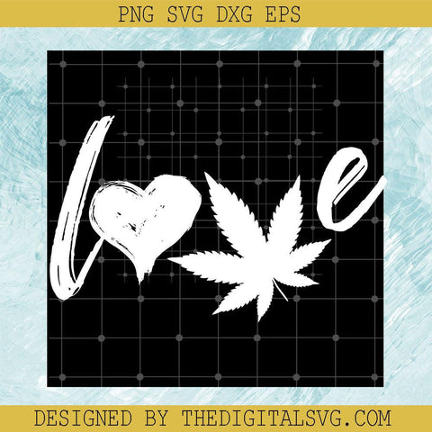 Love Cannabis Svg, White Cannabis Svg, Love Svg - TheDigitalSVG