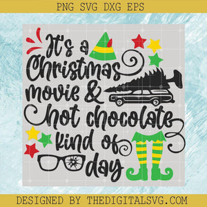 It's A Christmas Movie And Chot Chocolate Kind Of Day Svg, Christmas Movie Svg, Quotes Svg, Stars And Glasses Svg - TheDigitalSVG