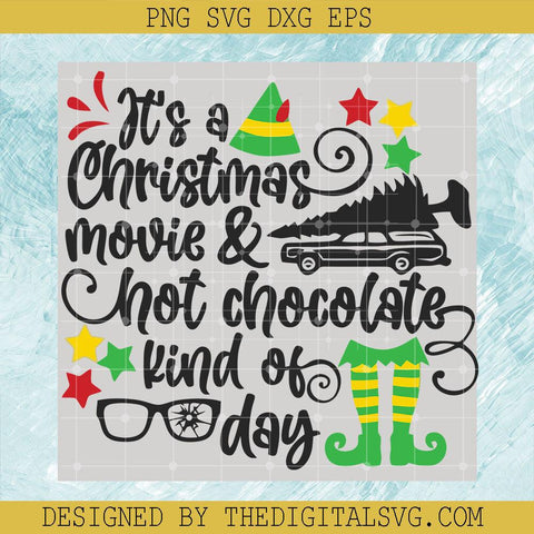 It's A Christmas Movie And Chot Chocolate Kind Of Day Svg, Christmas Movie Svg, Quotes Svg, Stars And Glasses Svg - TheDigitalSVG