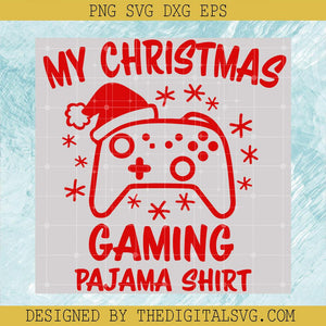 My Christmas Gaming Pajama Shirt Svg, Christmas Gamer Svg, Game Controller Svg - TheDigitalSVG
